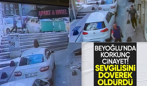 Beyoğlu'nda otel odasında cinayet: Sevgilisini döverek öldürdü