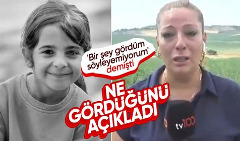 Narin Güran'ın arandığı günlerde 'Bir şey gördüm söyleyemiyorum' demişti! Muhabir gördüğü şeyi anlattı