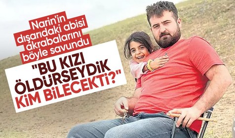 Narin'in abisi Baran Güran'dan skandal savunma: Biz kendi aramızda bu kızı öldürseydik kim bilecekti