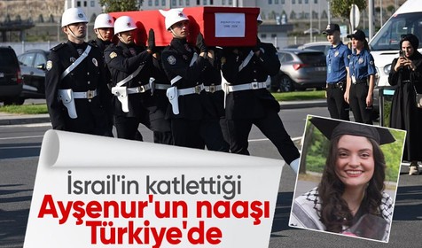 Ayşenur Ezgi Eygi'nin naaşı Türkiye'de