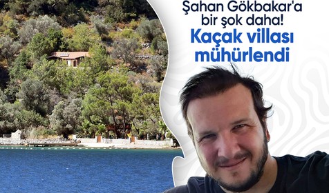 Ünlü oyuncu Şahan Gökbakar'ın Marmaris'teki kaçak villası mühürlendi