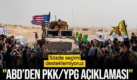 ABD'den, terör örgütü PKK/YPG açıklaması: Seçim çağrılarını desteklemiyoruz