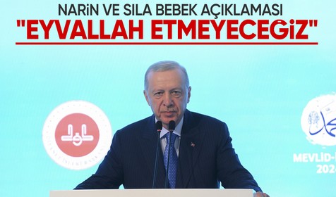 Erdoğan'dan Narin ve Sıla bebek açıklaması: Gereken her türlü adım atılacak