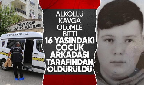 Alkollü kavga ölümle bitti! 16 yaşındaki çocuk, arkadaşı tarafından öldürüldü