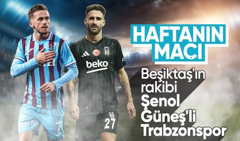 Sezonun ilk derbisi: Trabzonspor-Beşiktaş saat kaçta, nerede, hangi kanalda?
