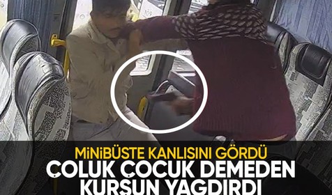 Yolcuların bulunduğu minibüste husumetlisini vurup, düştüğü yerde darbetti