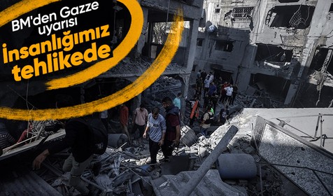 BM'den Gazze uyarısı: Durum giderek kötüleşiyor, ortak insanlığımız tehlikede
