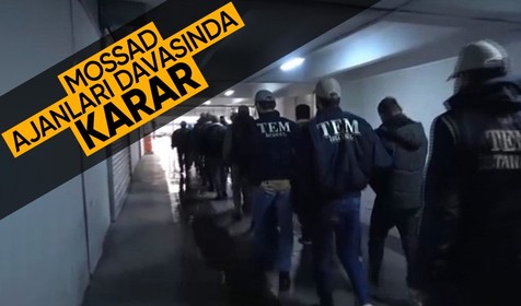 Son dakika! MOSSAD ajanları davasında karar!