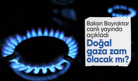Doğal gaza zam olacak mı? Bakan Bayraktar canlı yayında açıkladı