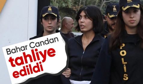 Son Dakika: Bahar Candan tahliye edildi