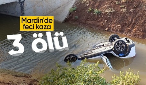 Mardin'de sulama kanalına düşen otomobildeki 3 kişi öldü