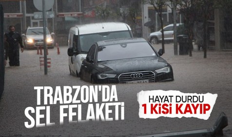 Trabzon'u sağanak vurdu, hayat felç oldu! Bir kişi kayıp, hastane tahliye edildi