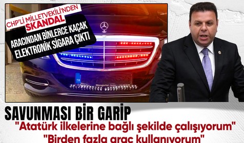 Lüks aracından binlerce kaçak elektronik sigara çıkan CHP'li vekil: Atatürk'ün izinde çalışmalarımı yürütüyorum