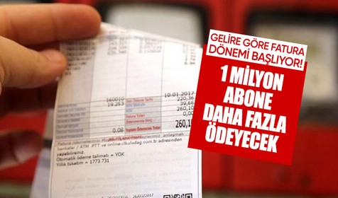 Gelire göre fatura dönemi başlıyor! Bakan 1 milyon abonenin daha fazla ödeyeceğini açıkladı