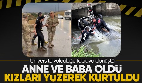 Üniversite kaydı için çıktıkları yolda otomobil kanala uçtu! Anne-baba öldü, kızları yüzerek kurtuldu