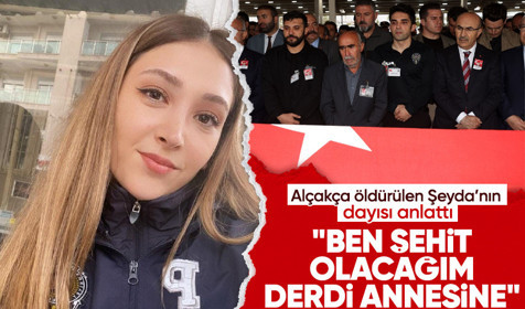 Şehit Şeyda Yılmaz'ın dayısı anlattı: Şehit olmayı hayal ediyordu