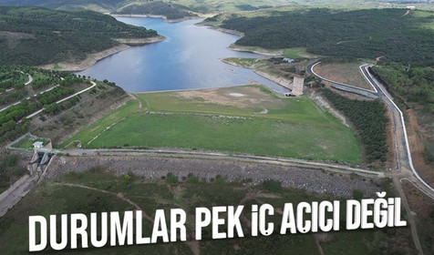 İstanbul'daki barajların doluluk oranları yüzde 39.84'e düştü