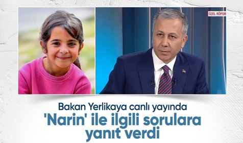 Bakan Yerlikaya'dan 'Narin' açıklaması: Çok geçmeden açıklığa kavuşacak