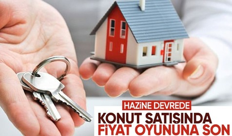 Hazine harekete geçti! Konut satışında fiyat oyununa son