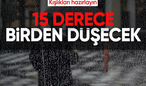 İstanbul'da hava sıcaklığı 15 derece birden düşecek