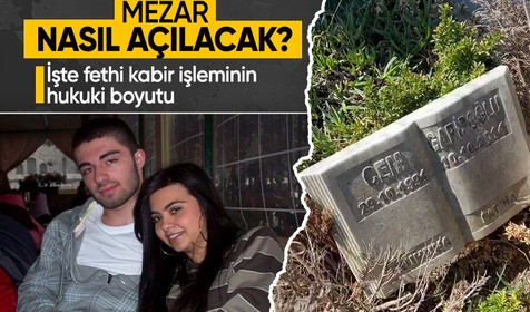 Cem Garipoğlu'nun fethi kabir işlemi hukuken nasıl yapılacak?