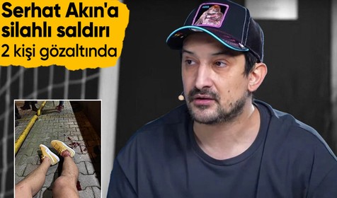 Serhat Akın'a silahlı saldırı! Aranan 4 kişiden 2'si yakalandı