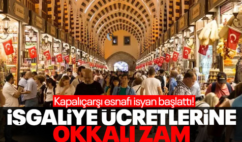 Kapalıçarşı esnafı zam sonrası isyan etti! Yeni işgaliye ücretleri sonrası protestoya başladılar