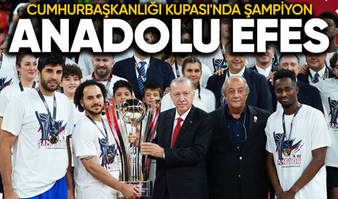 37. Cumhurbaşkanlığı Kupası Anadolu Efes'in oldu