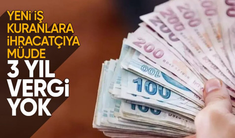 Yeni iş kuranlara, ihracatçıya müjde! 3 yıl vergi yok! Peki kimler istisna?