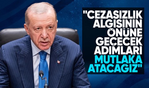 Erdoğan'dan infaz sistemi açıklaması: Cezasızlık algısının önüne geçecek adımları atacağız