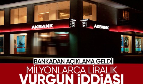 İzinsiz kredi ve para transferi iddiası gündeme oturdu! Akbank'tan açıklama