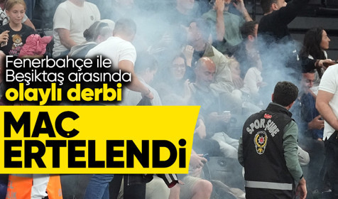 Maç ertelendi! Fenerbahçe Opet ile Beşiktaş arasında olaylı derbi