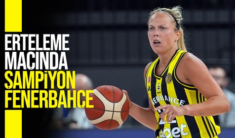 Çıkan olaylar nedeniyle ertelenmişti! FIBA Kadınlar Süper Kupa'da şampiyon Fenerbahçe