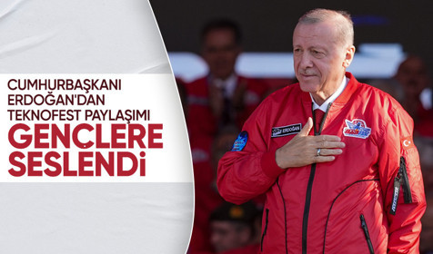 Cumhurbaşkanı Erdoğan'dan TEKNOFEST paylaşımı: Gençlere seslendi