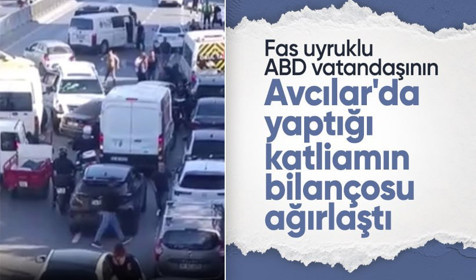 Avcılar E5’te ortalığın savaş alanına döndüğü olayda ağır yaralanan şahıs hastanede hayatını kaybetti