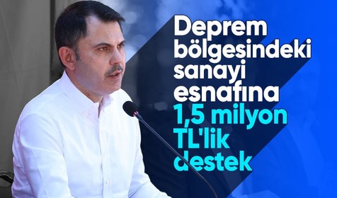 Bakan Kurum’dan sanayi esnafına 1,5 milyon TL’lik destek açıklaması
