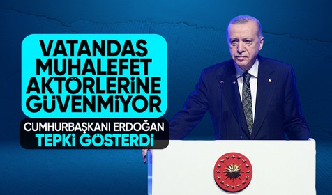 Cumhurbaşkanı Erdoğan'dan muhalefete tepki: Vatandaşımız söylemlerine prim vermiyor