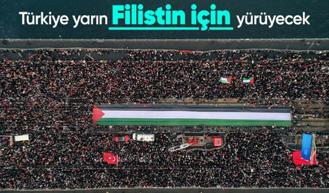 Türkiye yarın Filistin için yürüyecek