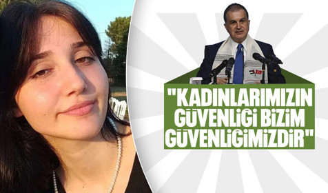 AK Parti Sözcüsü Çelik: "Kadınlarımızın güvenliği ülkemizin güvenliğidir"