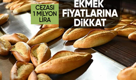 Ticaret bakanlığından ekmek fiyatı açıklaması: Fiyat tarifesini aşan iş yerlerine ceza!