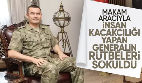 Makam aracıyla insan kaçakçılığı! Emekli Tuğgeneral Bilal Çokay'ın rütbesi geri alındı