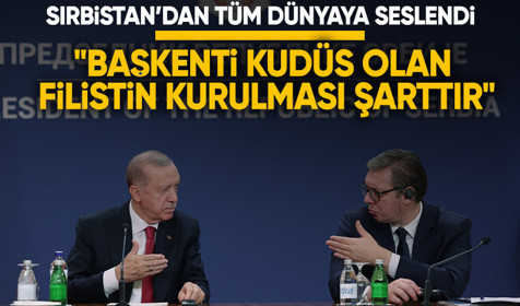 Cumhurbaşkanı Erdoğan Sırbistan'da Cumhurbaşkanı Vucic ile ortak basın toplantısında konuştu: "Başkenti Kudüs olan bir Filistin!"