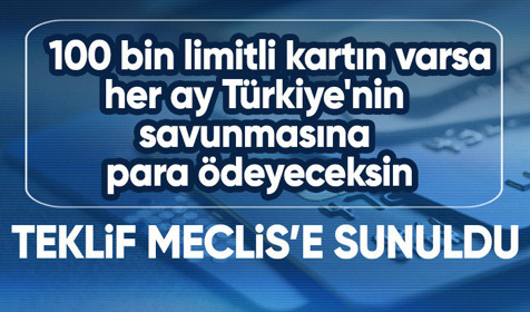 Limiti 100 bin liranın üzerinde olan kredi kartından 750 lira Savunma Sanayi Fonu ücreti alınacak