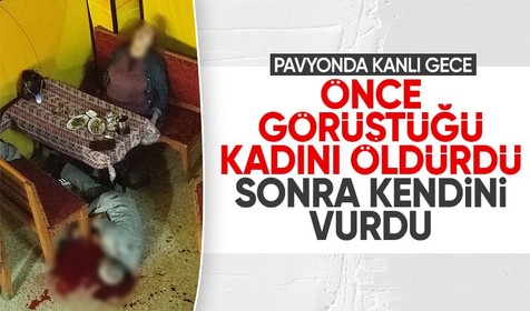 Pavyonda kanlı gece! Önce görüştüğü kadını öldürdü, sonra kendini vurdu