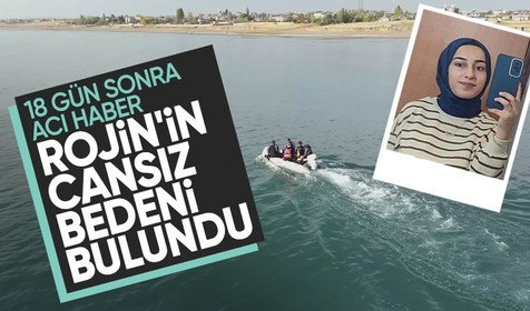 Son dakika! Rojin'in cansız bedeni bulundu