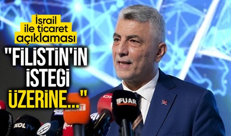 Bakan Bolat'tan İsrail ile ticaret yasağına ilişkin yeni açıklama