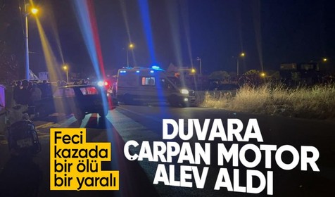 Duvara çarpan motosikletin yandı: Bir ölü bir yaralı!