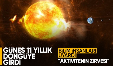 Güneş, yüksek aktivitenin gözlemlendiği "solar maksimum" evresine girdi