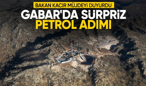 Bakan Kacır müjdeyi duyurdu: Gabar'da sürpriz petrol adımı