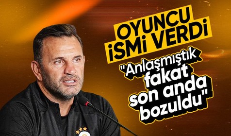 Okan Buruk isim verdi: "Onunla anlaştık ancak transfer son anda bozuldu"